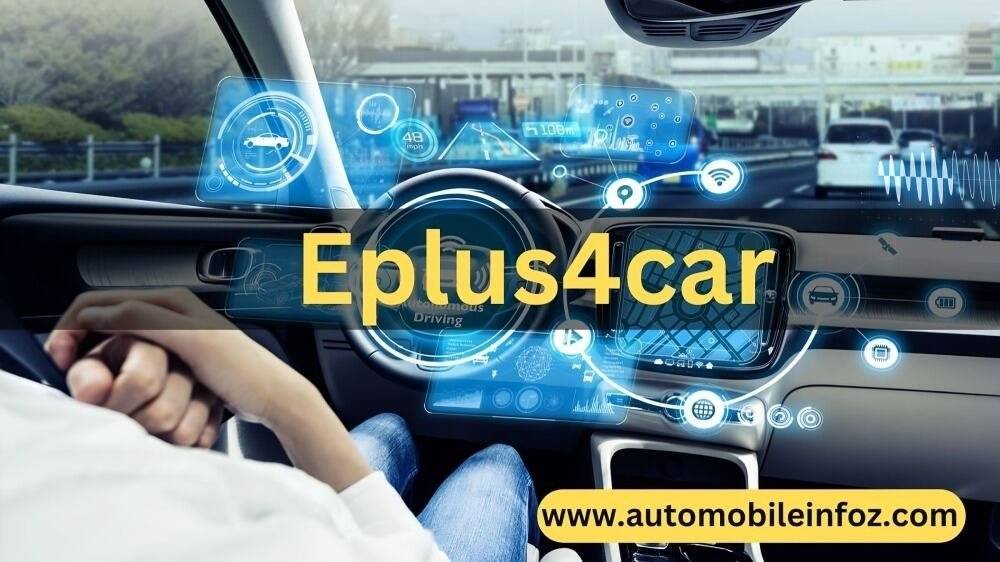 Explore the Future of Automotive Innovation with Eplus4car