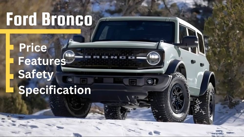 Ford Bronco Price in India, Colors, Specifications, Mileage, Variants, and More