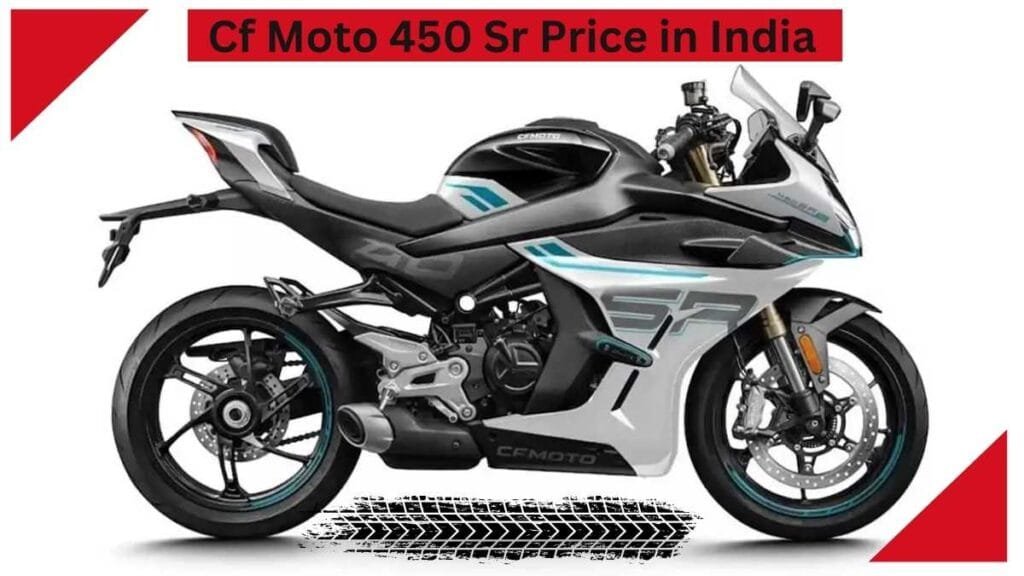 Cf Moto 450 Sr Price in India