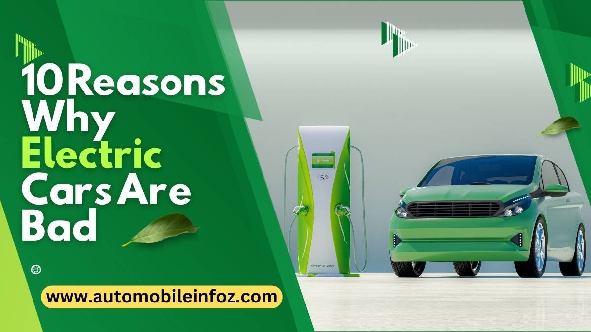 10 Reasons Why Electric Cars Are Bad: Risks of an All-Electric Future