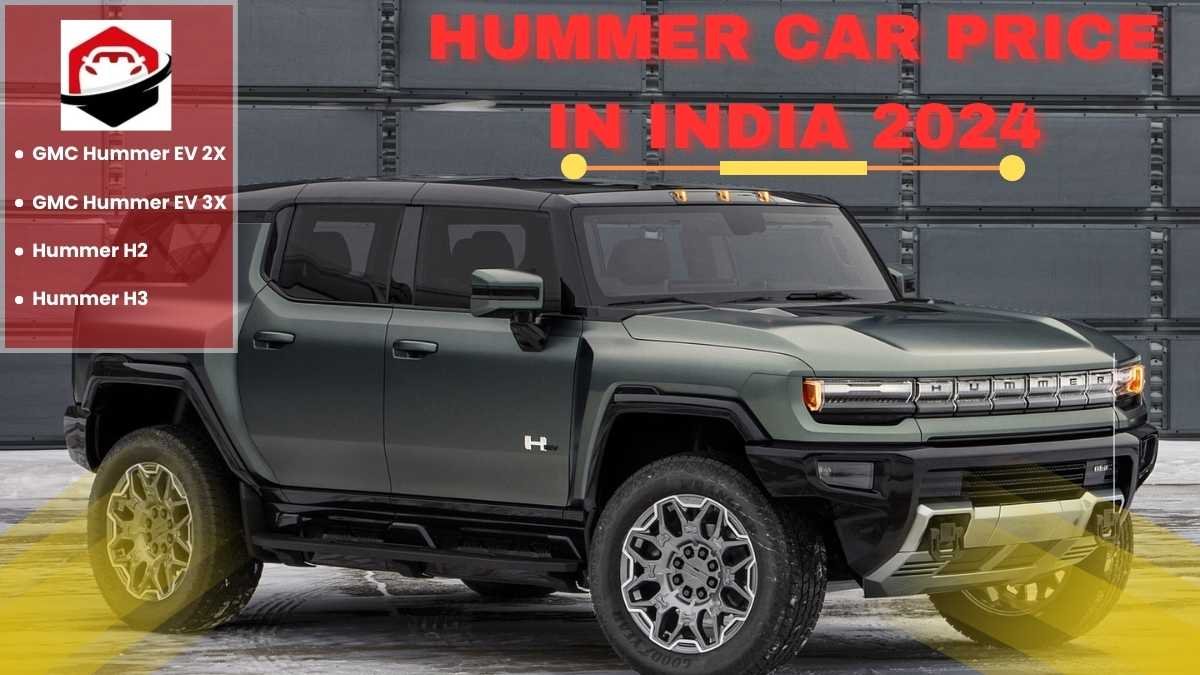 Hummer Car Price In India 2024: Engine Specifications, Brakes, Suspensions, and More