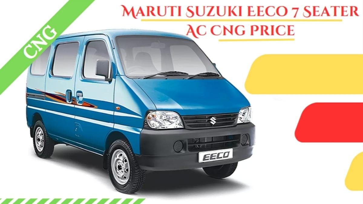 Maruti Suzuki Eeco 7 Seater AC CNG Price, Engine Specifications, & More…