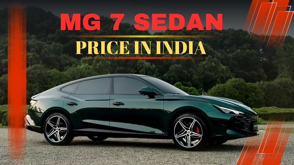 Mg 7 Sedan Price in India