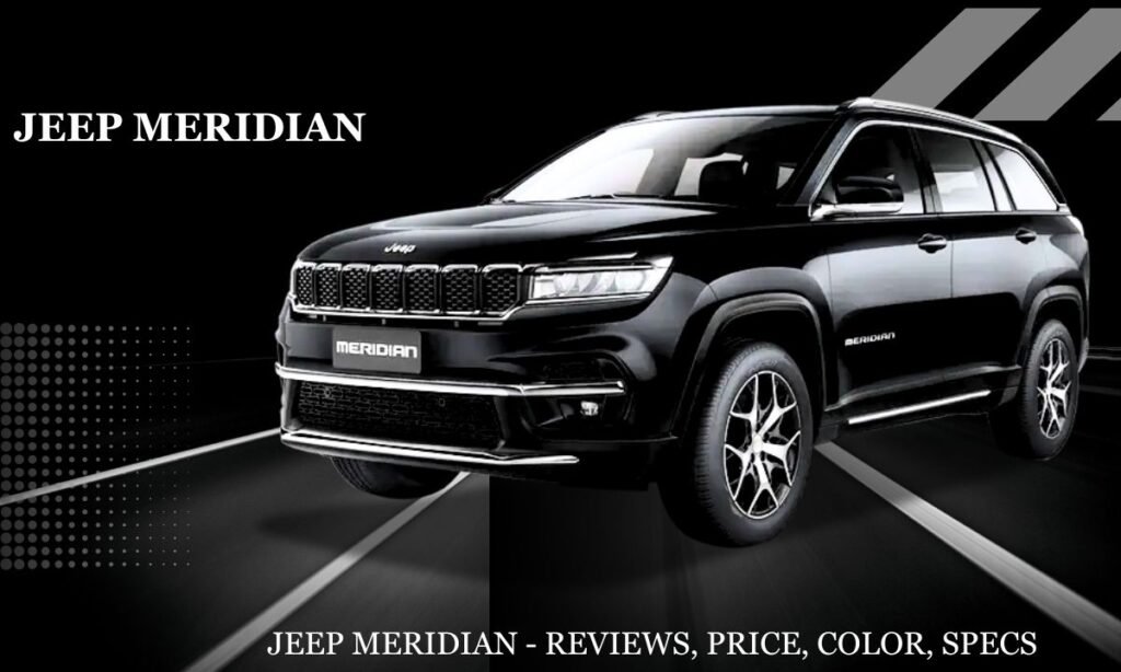 jeep meridian reviews, price, colors, specs