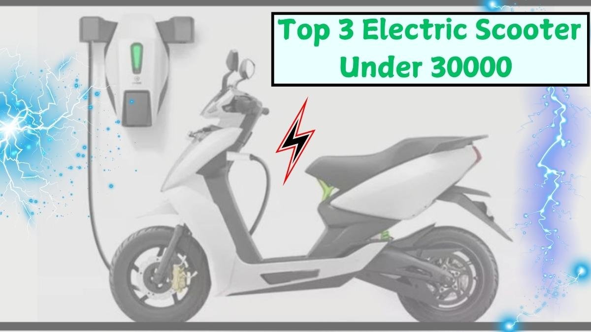 Top 3 Electric Scooter Under 30000